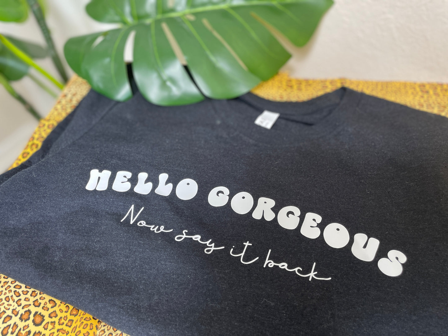 "Hello Gorgeous" Crew Neck Black T-Shirt